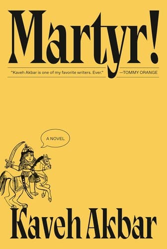 Martyr!: a Novel by Kaveh Akbar